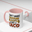 Humor Mug - I Can't Make Everyone Happy