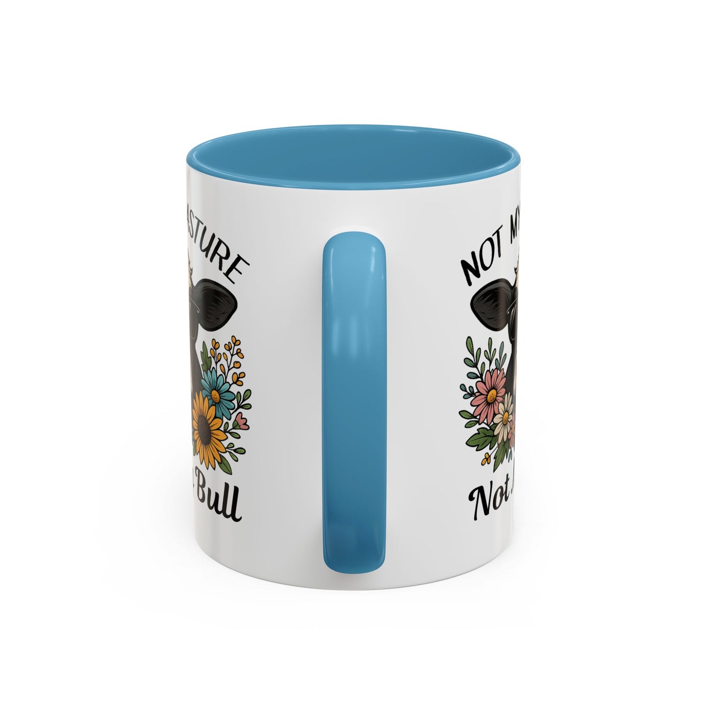 Humor Mug - Not My Pasture Not My Bull