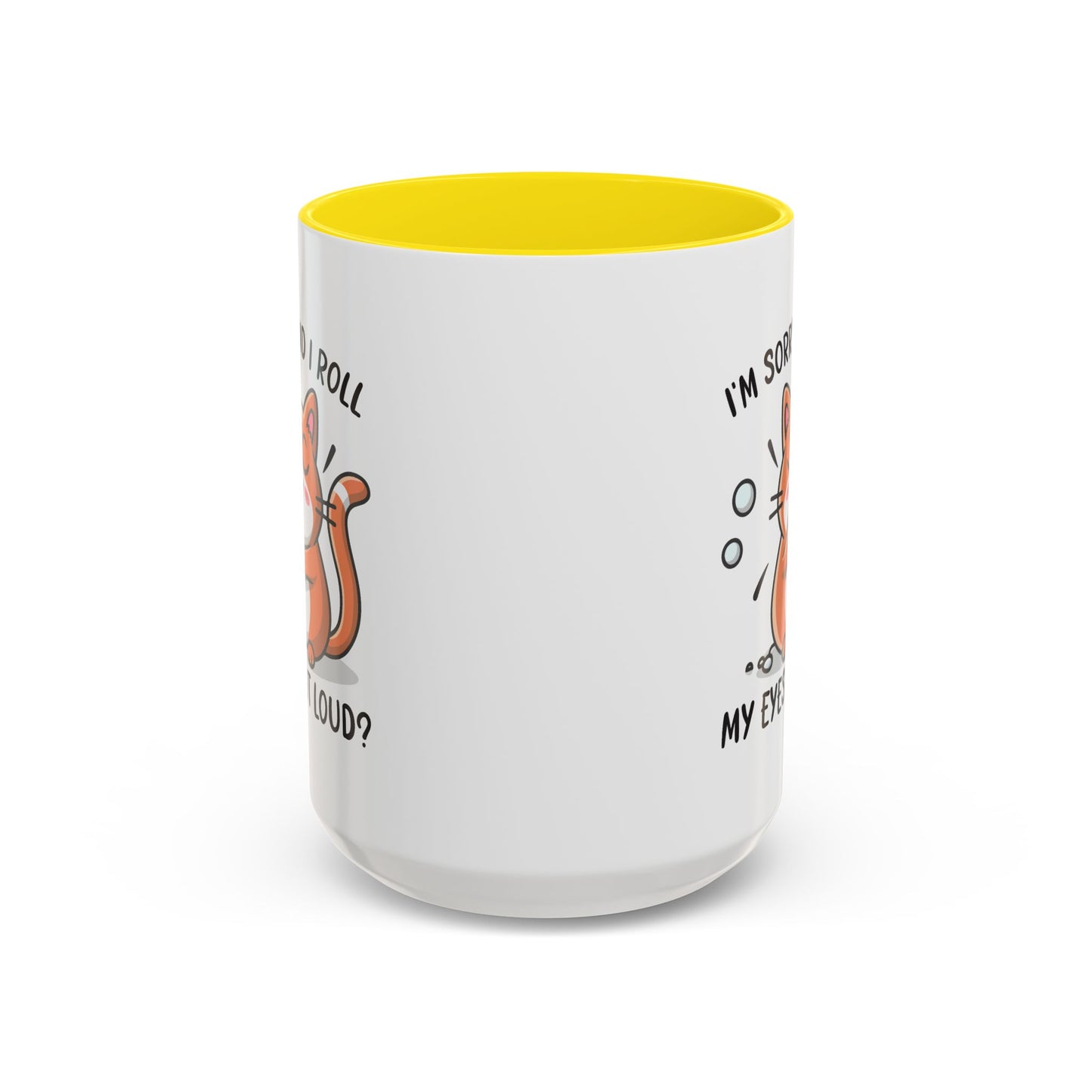 Animal Mug - I'm Sorry Did I Roll My Eyes Out loud?