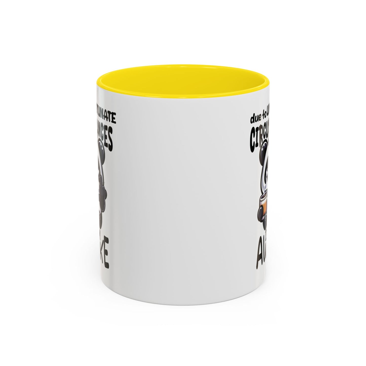 Humor Mug - Due to Unfortunate Circumstances
