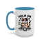 Humor Mug - Hold On Let Me Overthink This