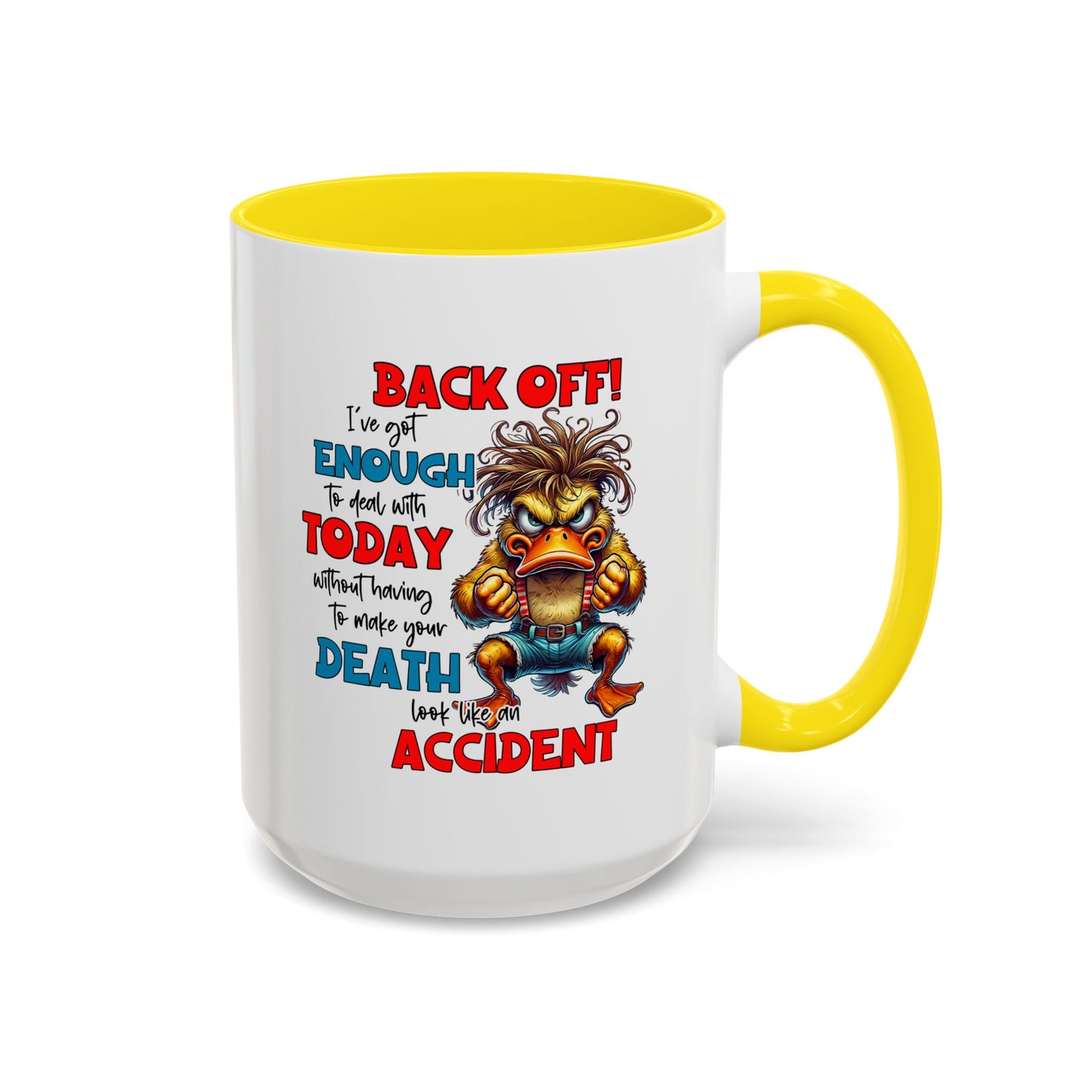 Humor Mug - Back Off! I've Got Enough to Deal With Today
