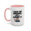 Humor Mug - I May Be Wrong But I Highly Doubt It