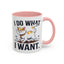 Animal Mug - I Do What I Want