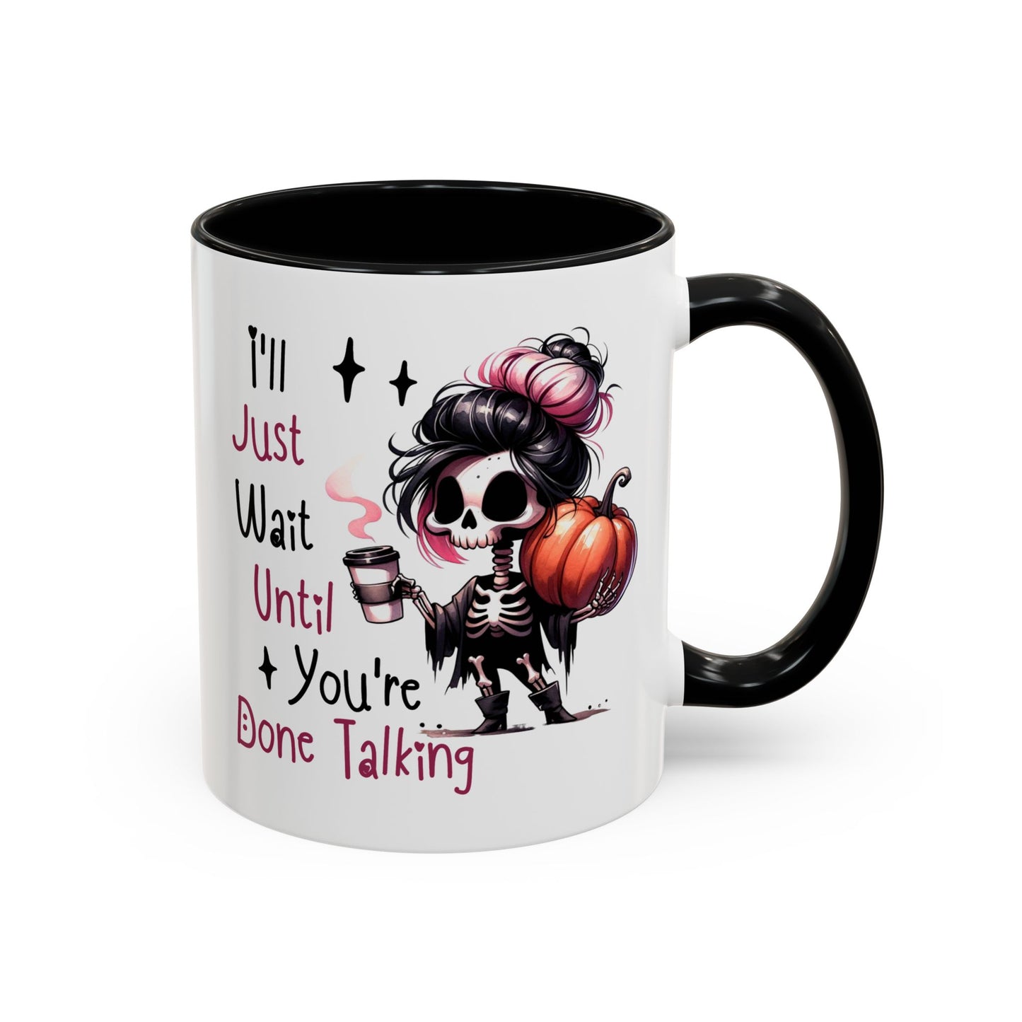 Humor Mug - I'll Just Have To Wait