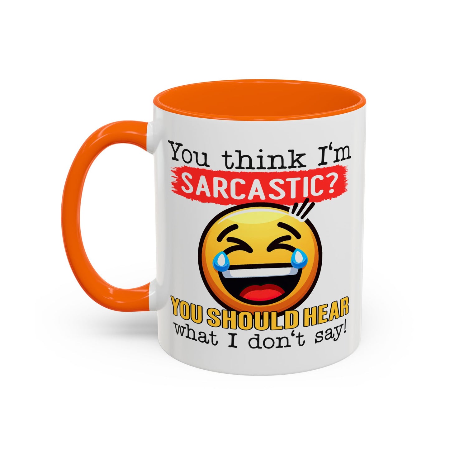 Humor Mug - You Think I'm Sarcastic Emoji