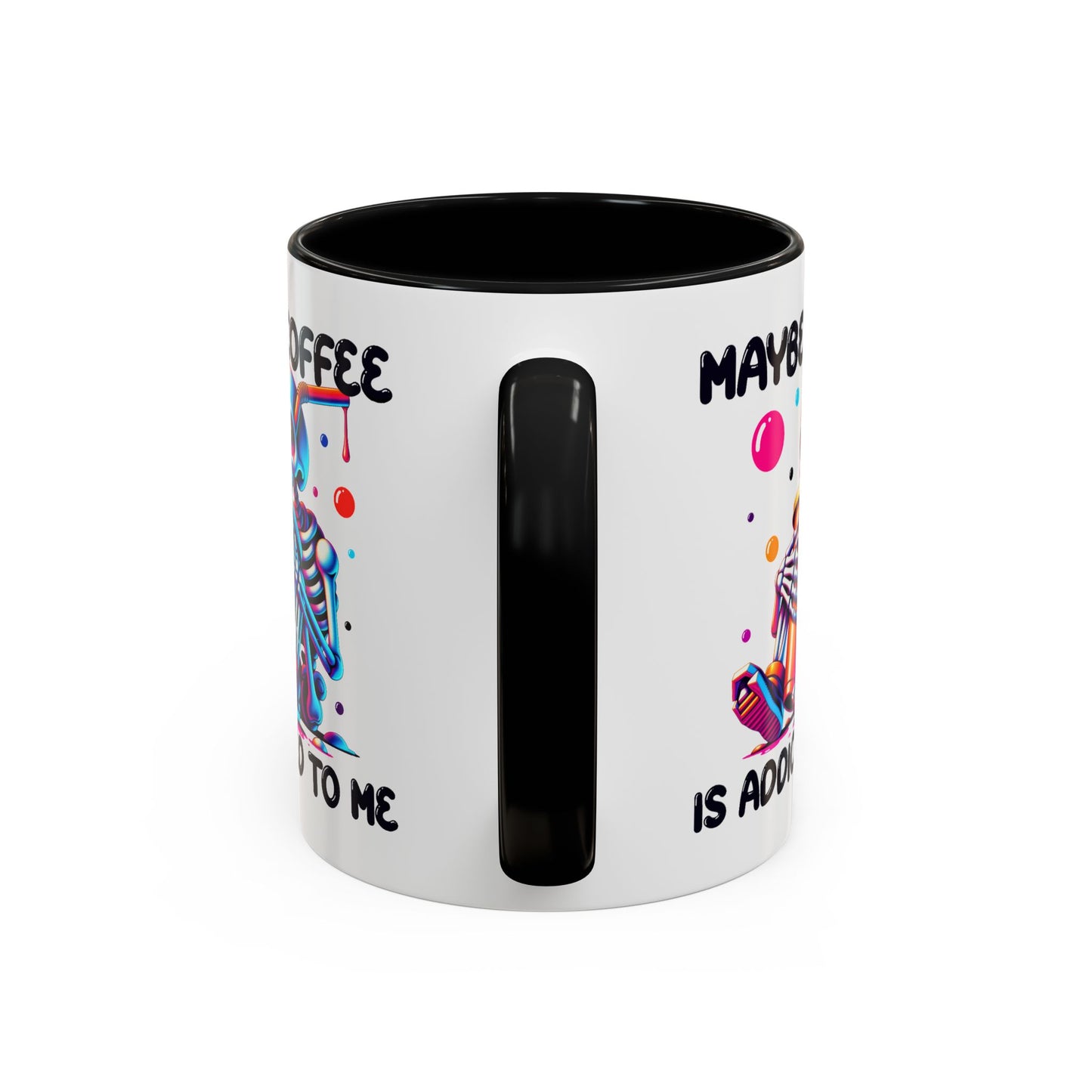Adult Mug - Maybe Coffee Is Addicted To Me
