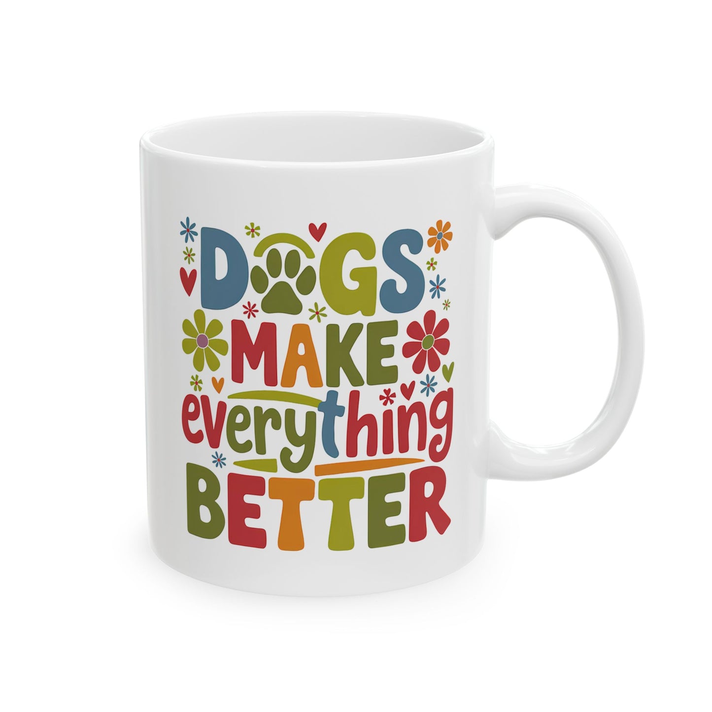 Animal Mug - Dogs Make Everything Better