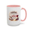 Humor Mug - I Drink Coffee Because I Need It