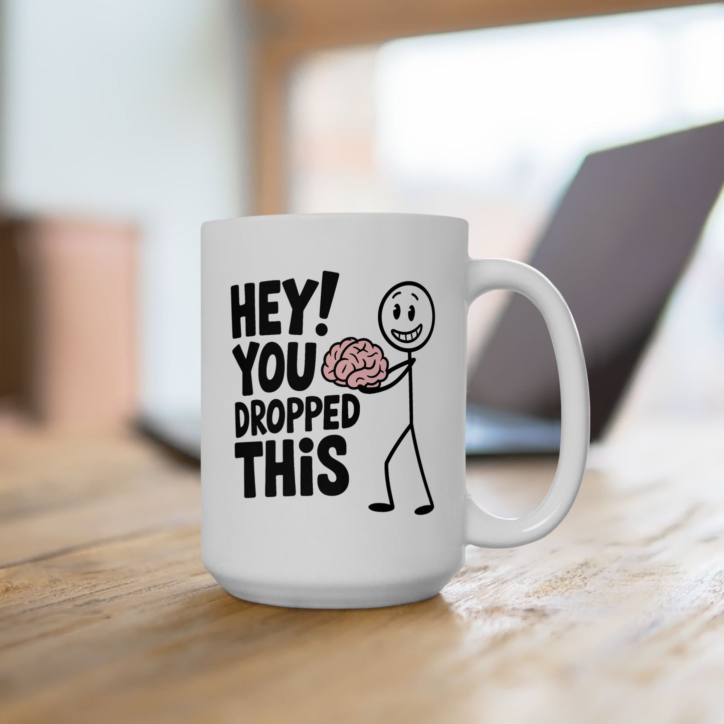 Humor Mug - Hey! You Dropped This