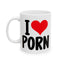Adult Mug - I Love Porn