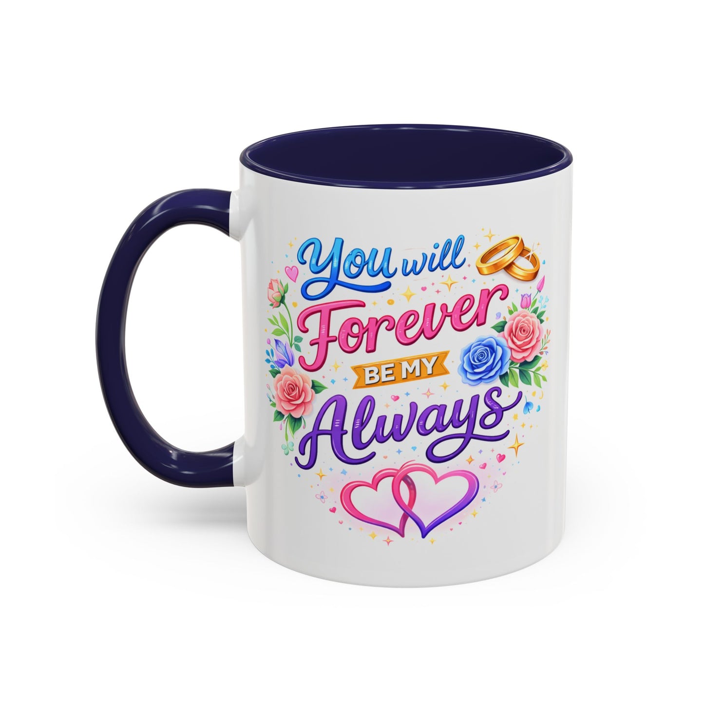 Anniversary Mug - You Will Forever Be My Always