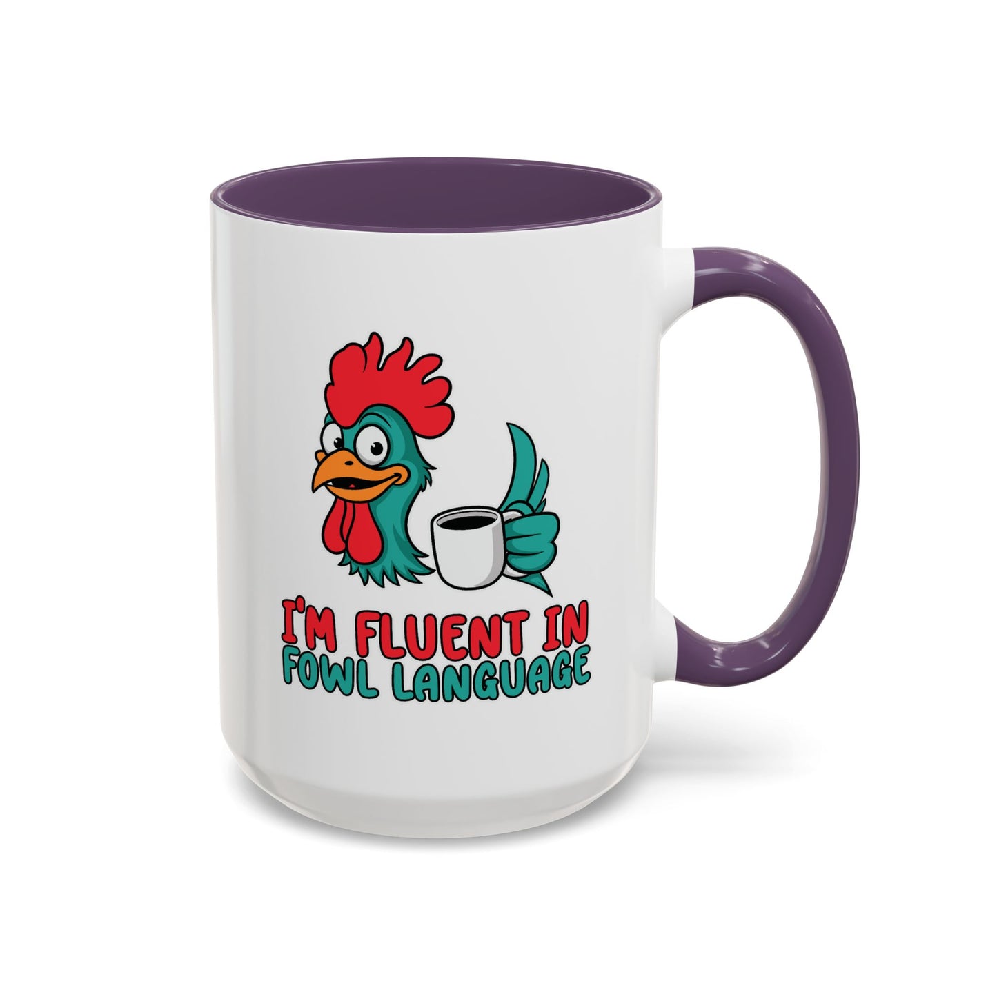 Humor Mug - I'm Fluent In Fowl Language