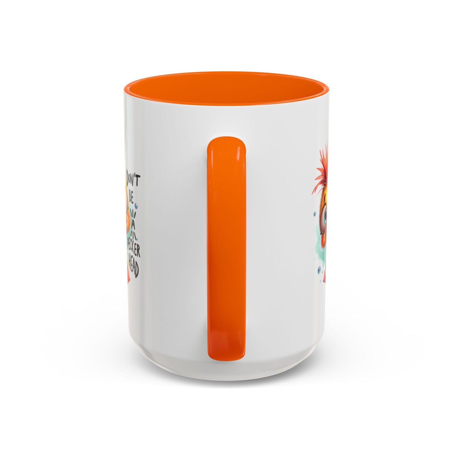 Humor Mug - Don't Be a Pecker head
