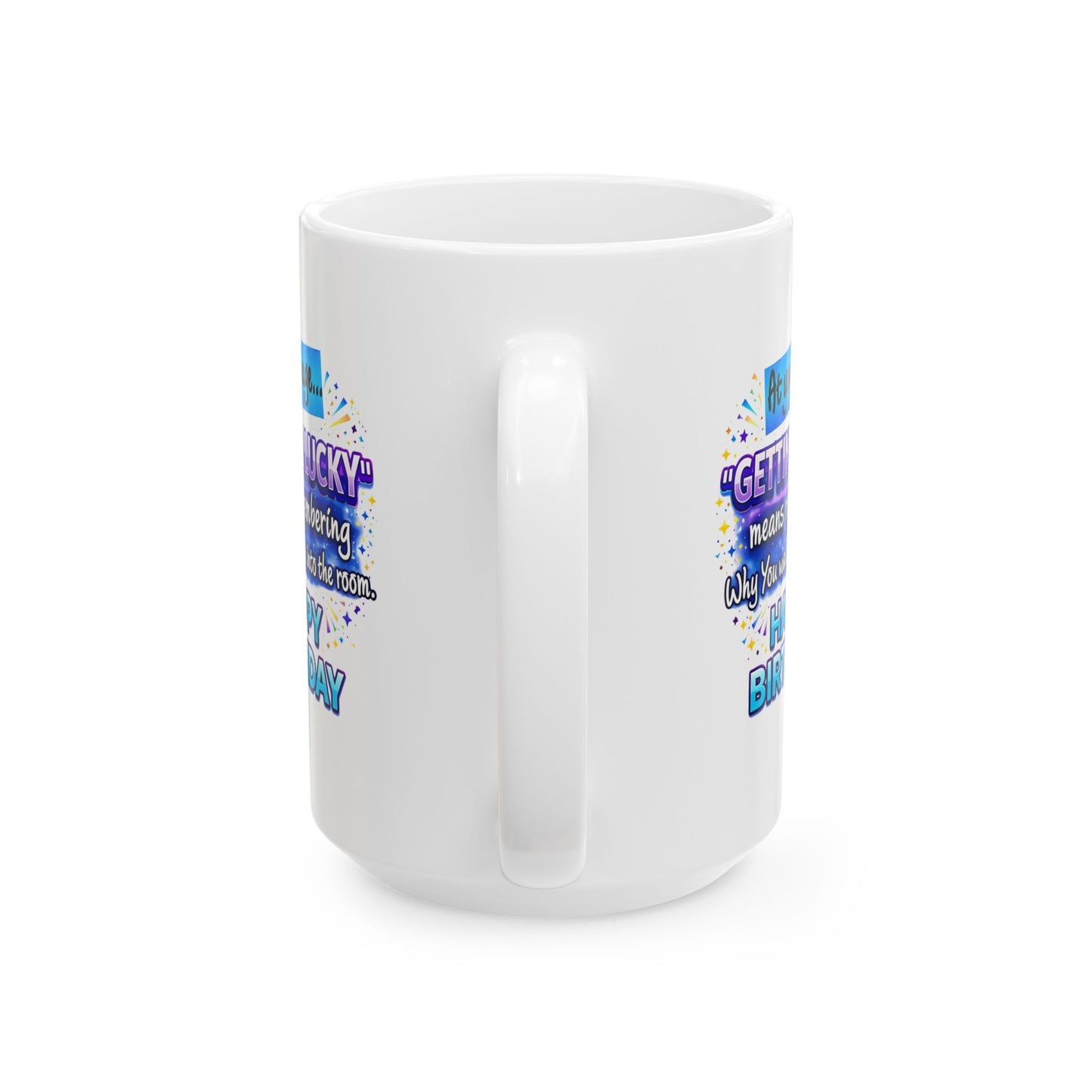 Birthday Mug - At Your Age Getting Lucky Male