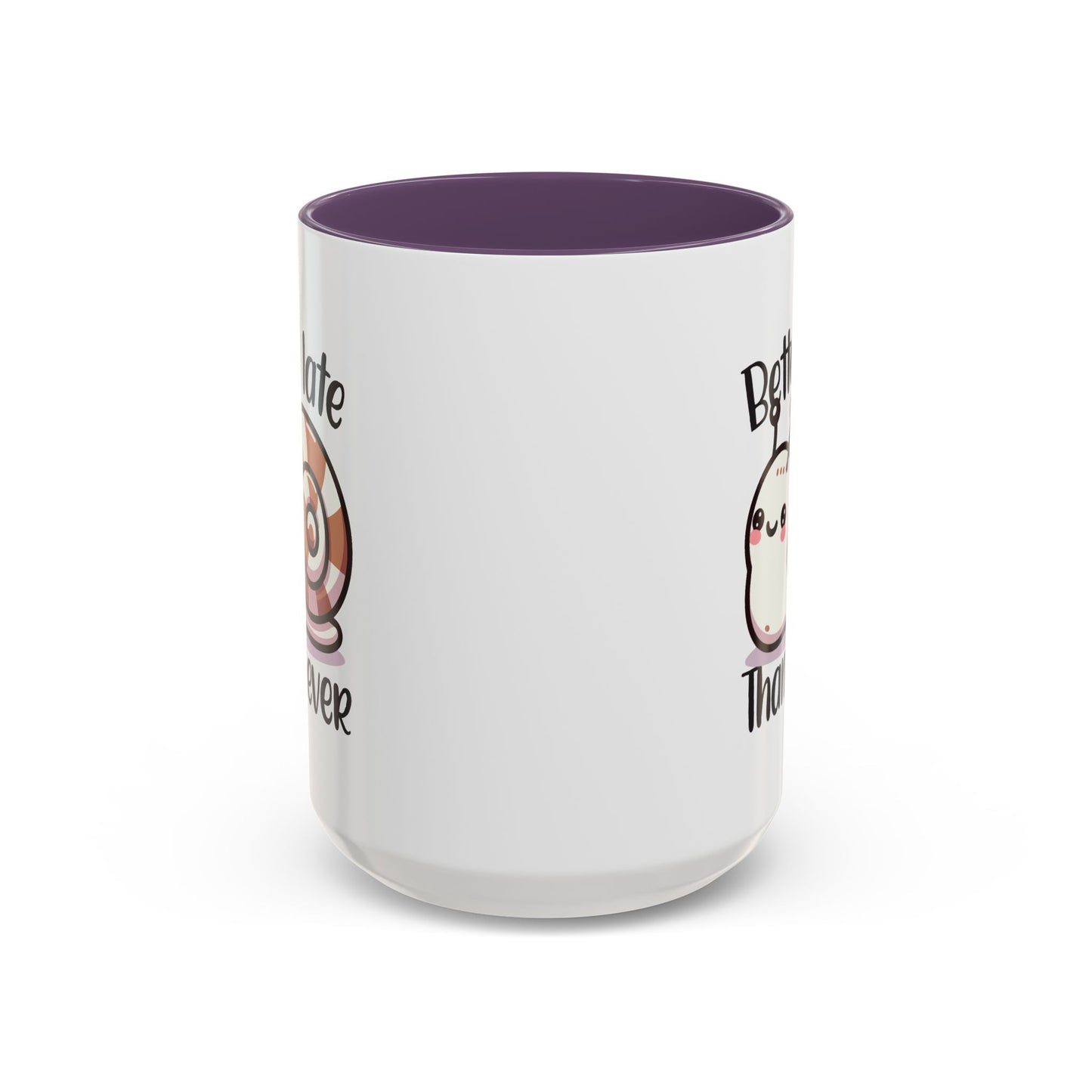 Humor Mug - Better Late Than Never