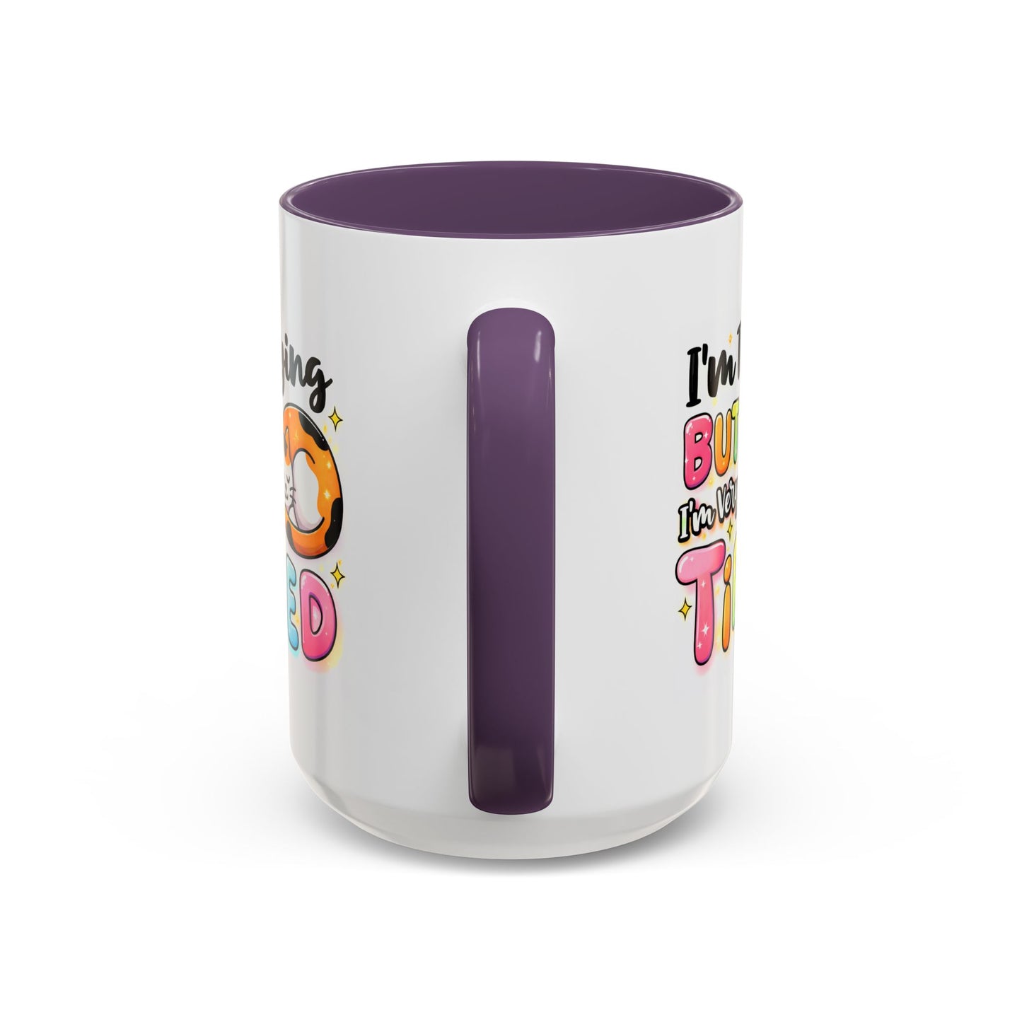 Humor Mug - I'm Trying But I'm Very Tired