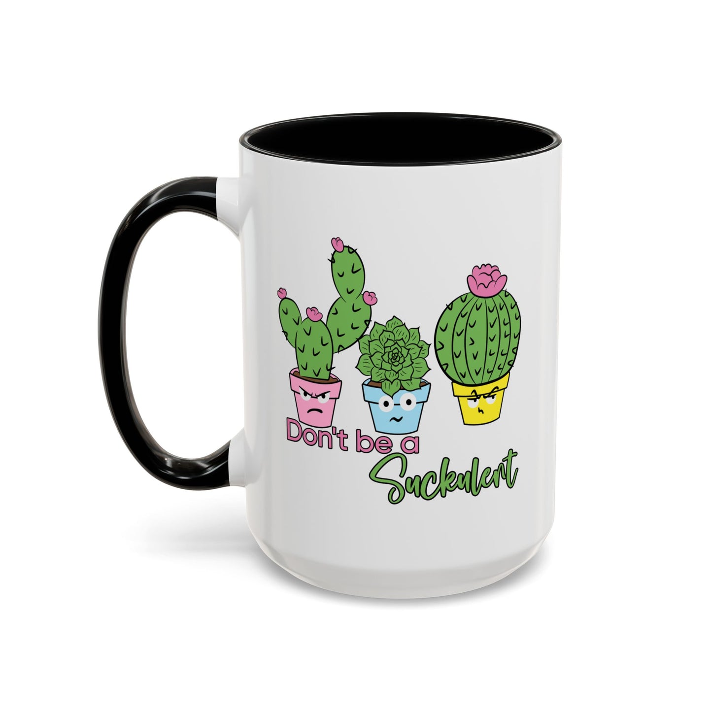 Adult Mug - Don't Be A Suckulent