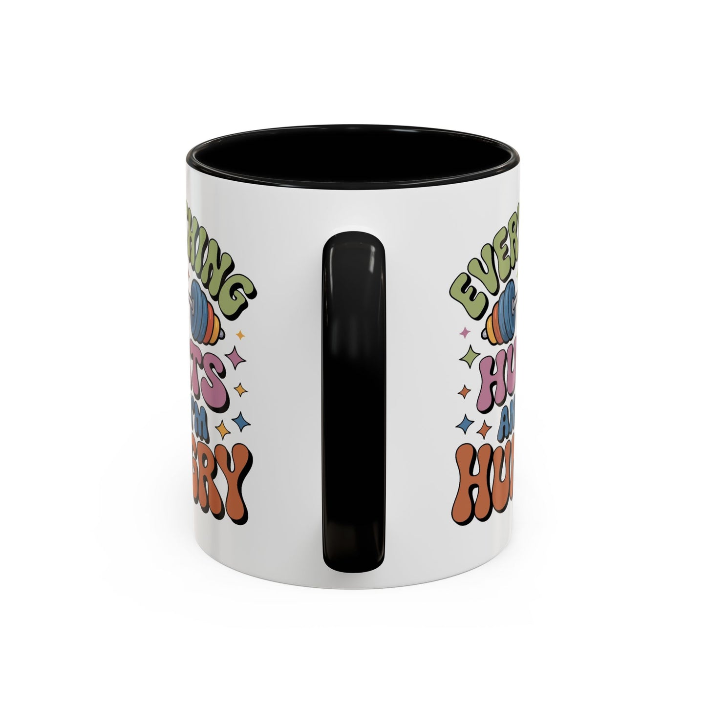Humor Mug - Everything Hurts and I'm Hungry
