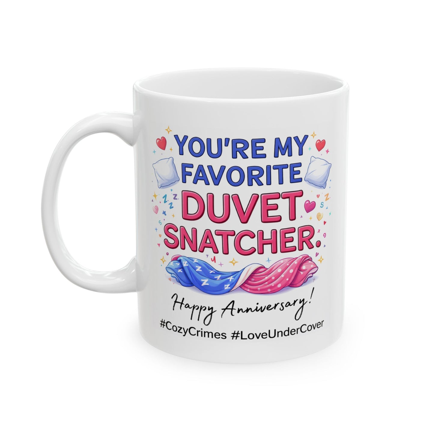 Anniversary Mug - You're My Favorite Duvet Snatcher