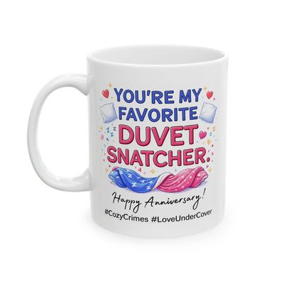 Anniversary Mug - You're My Favorite Duvet Snatcher