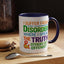 Humor Mug - I Suffer From That Disorder