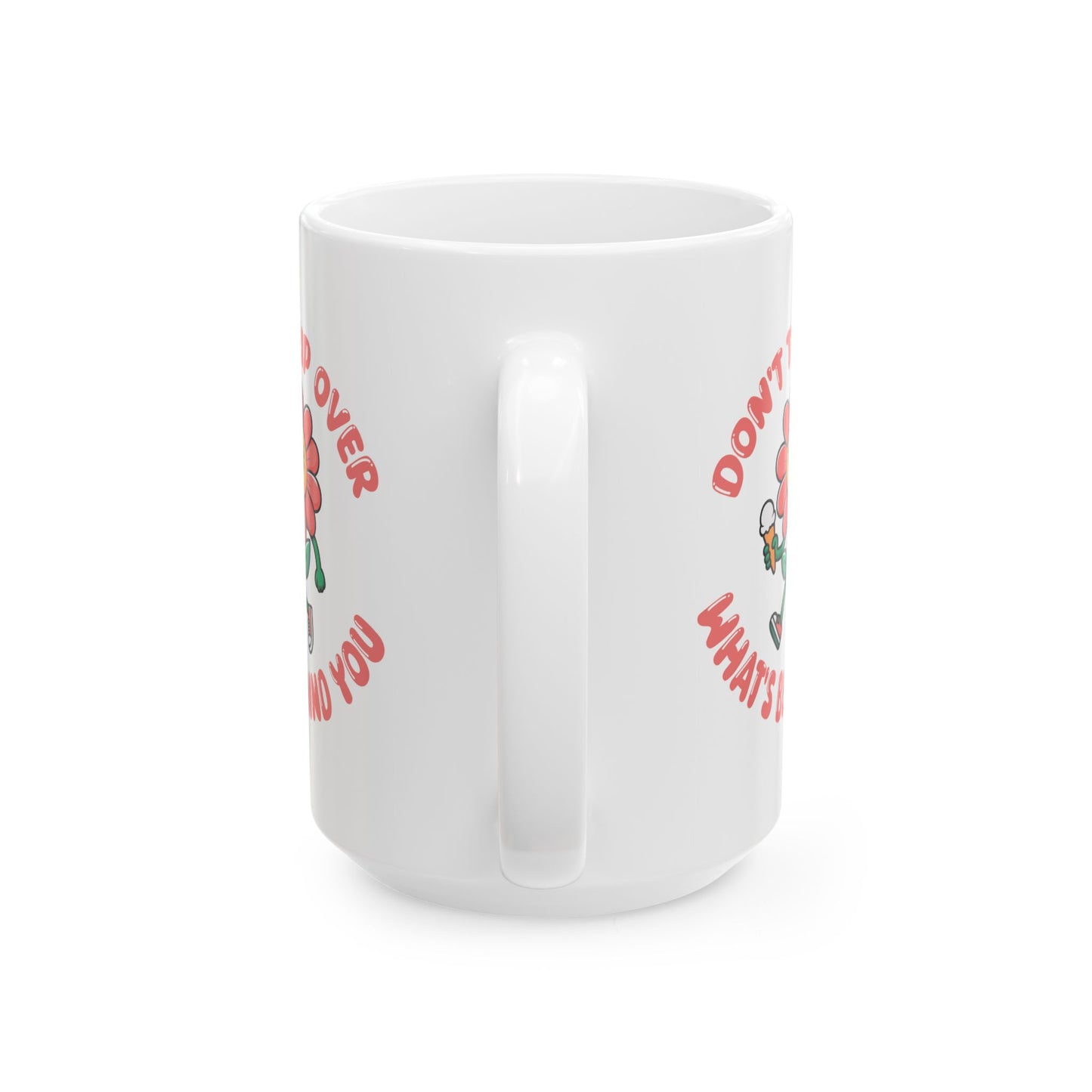 Motivation Mug - Don't Trip Over What's Behind You