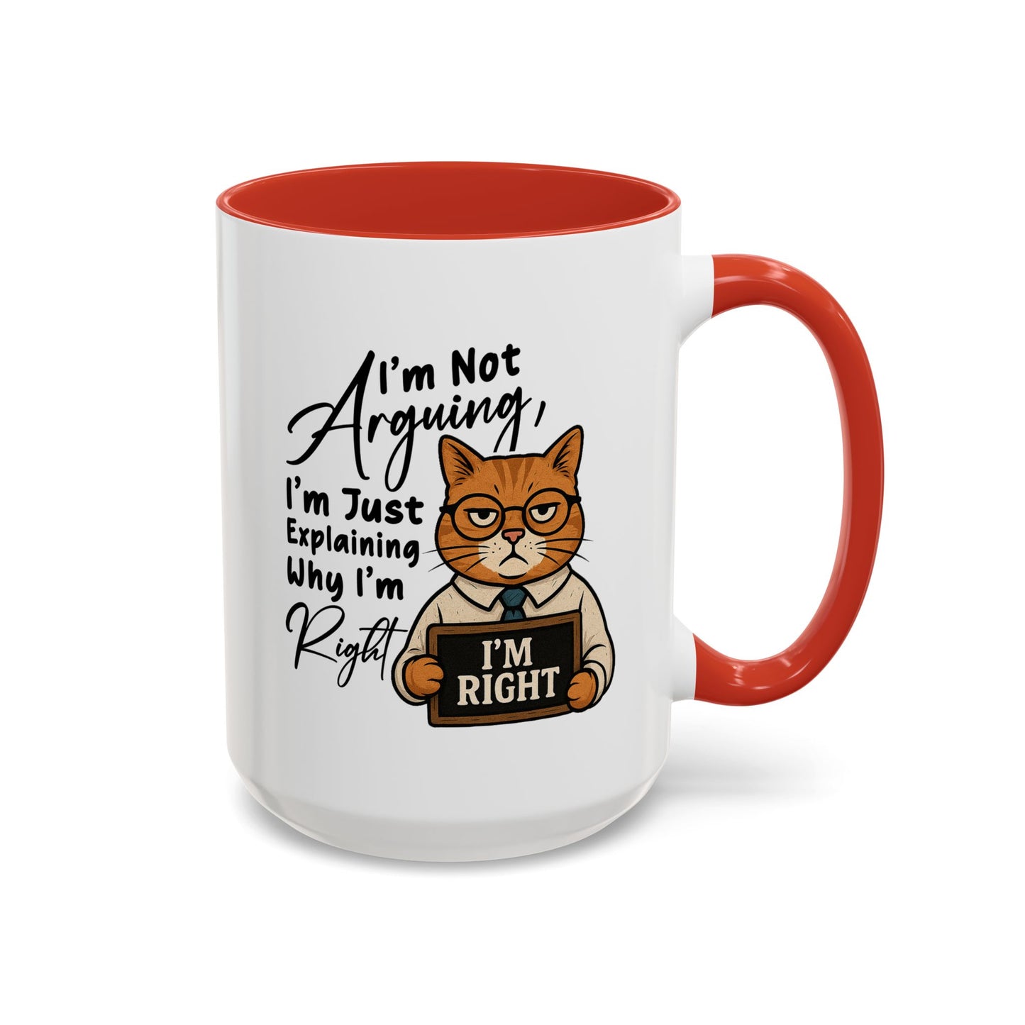 Humor Mug - I'm Not Arguing