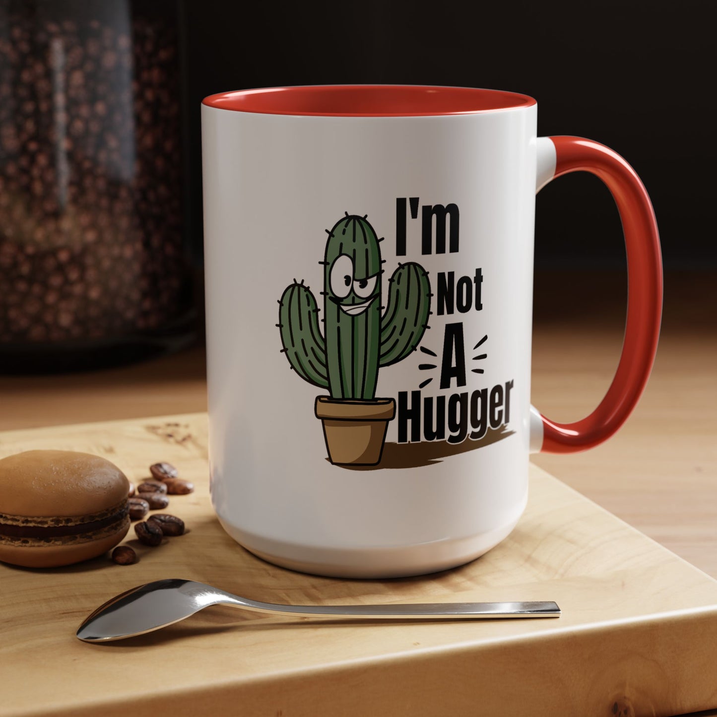 Humor Mug - I'm Not A Hugger