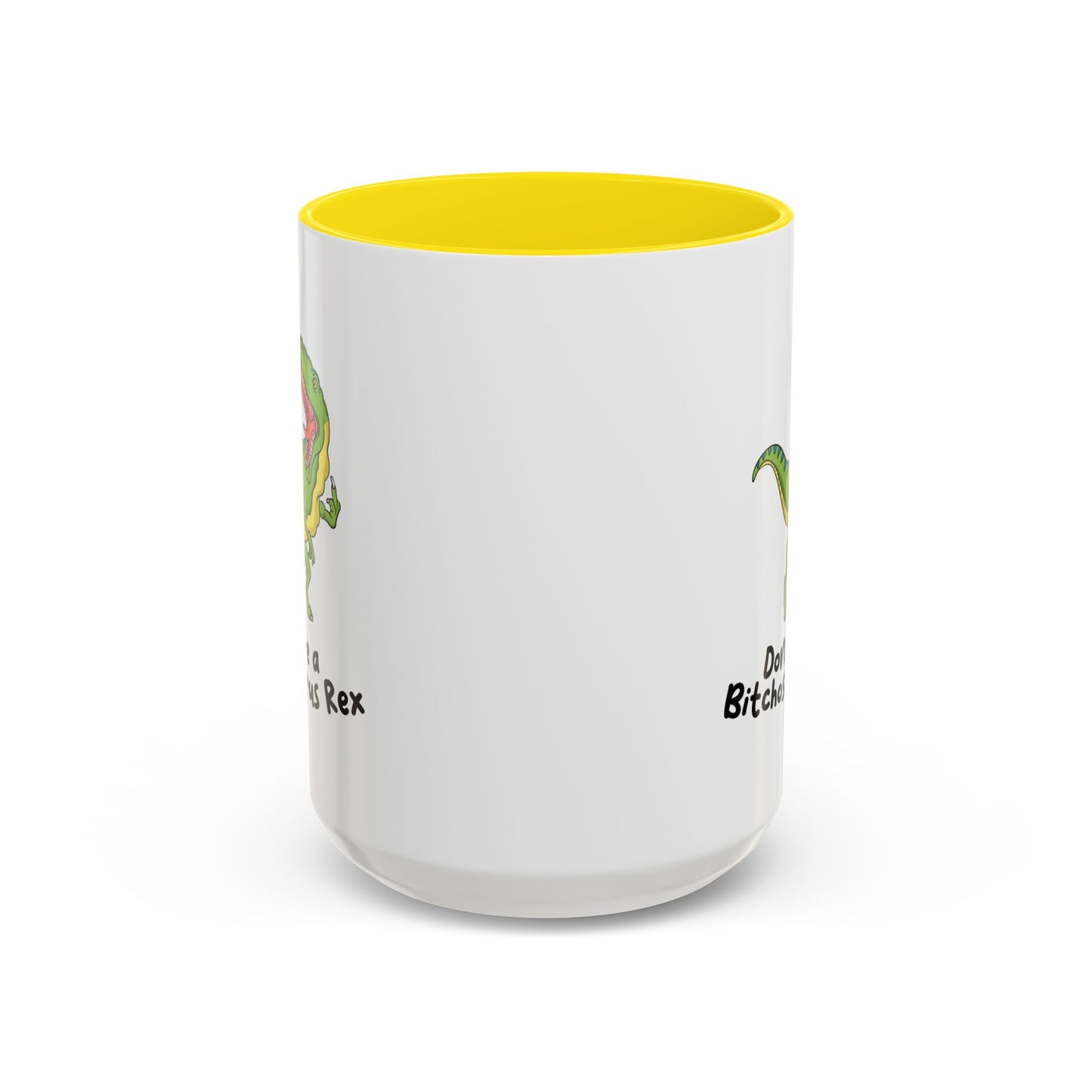 Adult Mug - Don't Be A Bitchasaurus Rex
