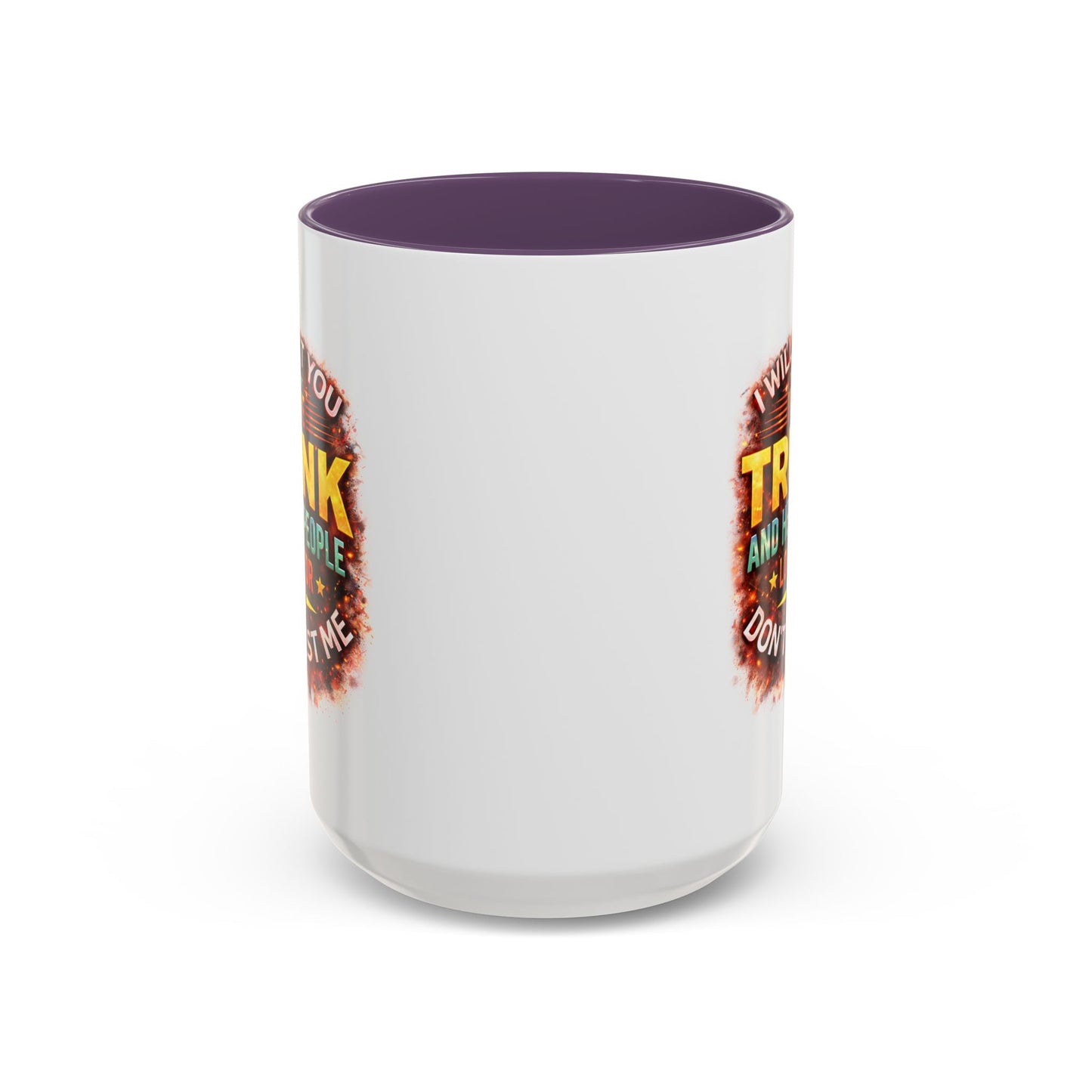 Humor Mug - I Will Put You In The Trunk