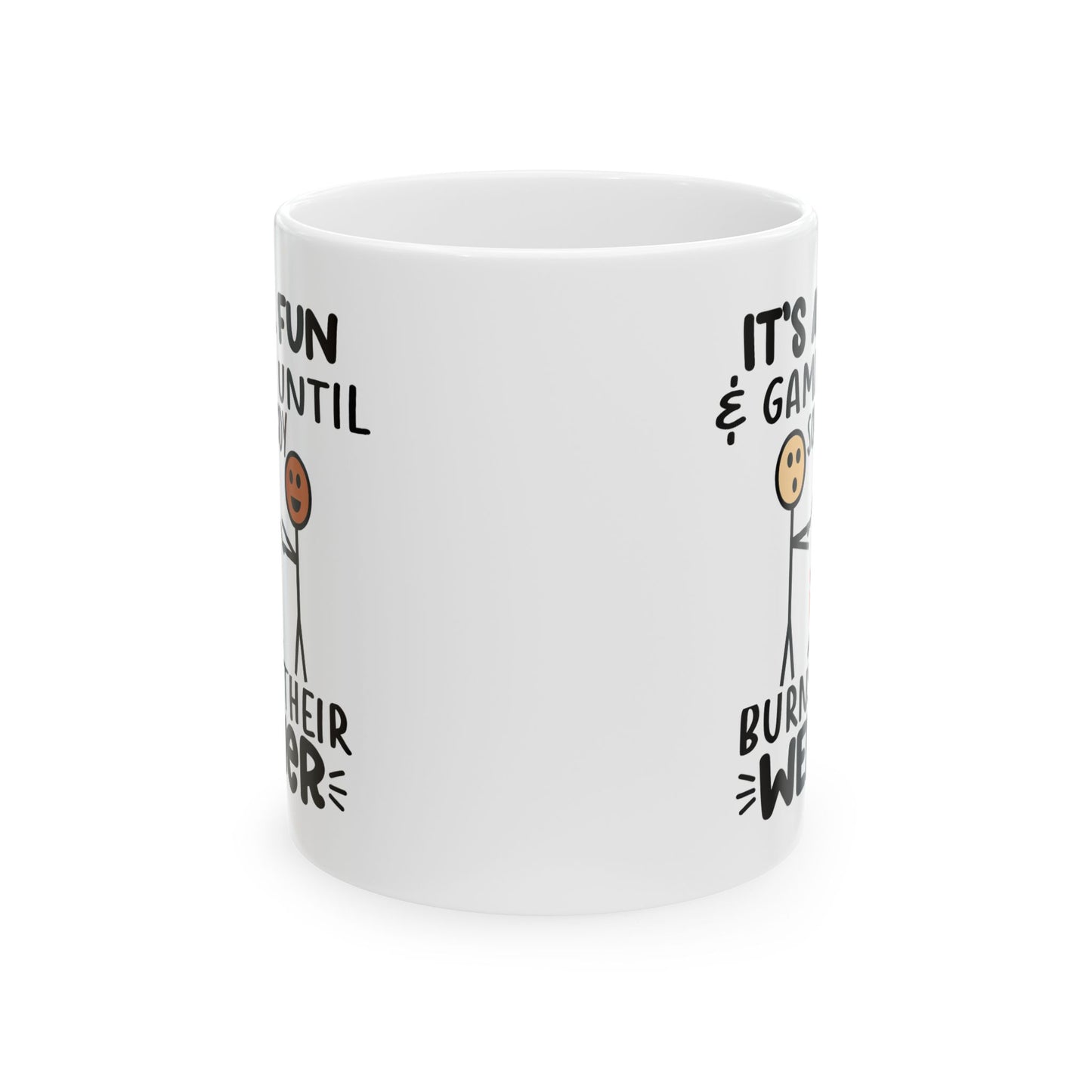 Humor Mug - It's All Fun and Games Until