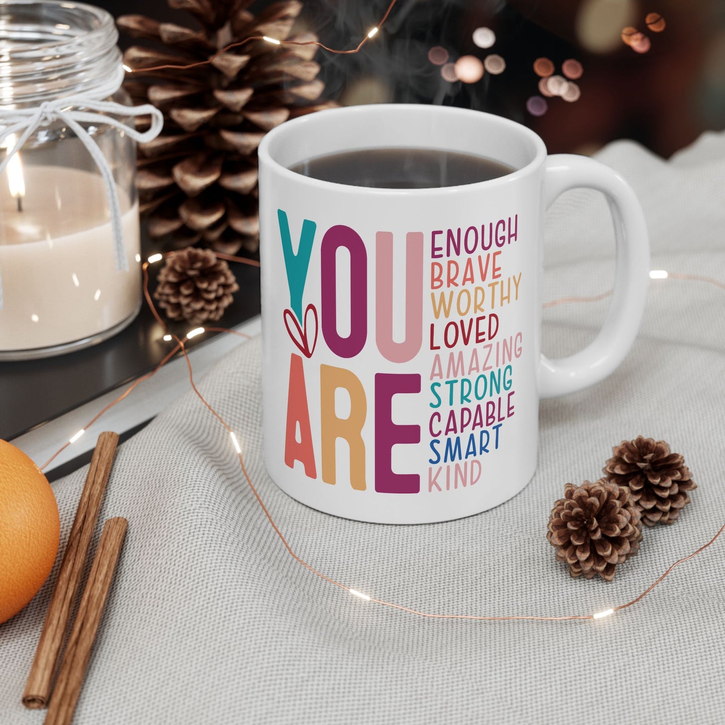 Mother's Day Mug - You Are