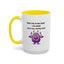 Humor Mug - Sorry For Acting Weird