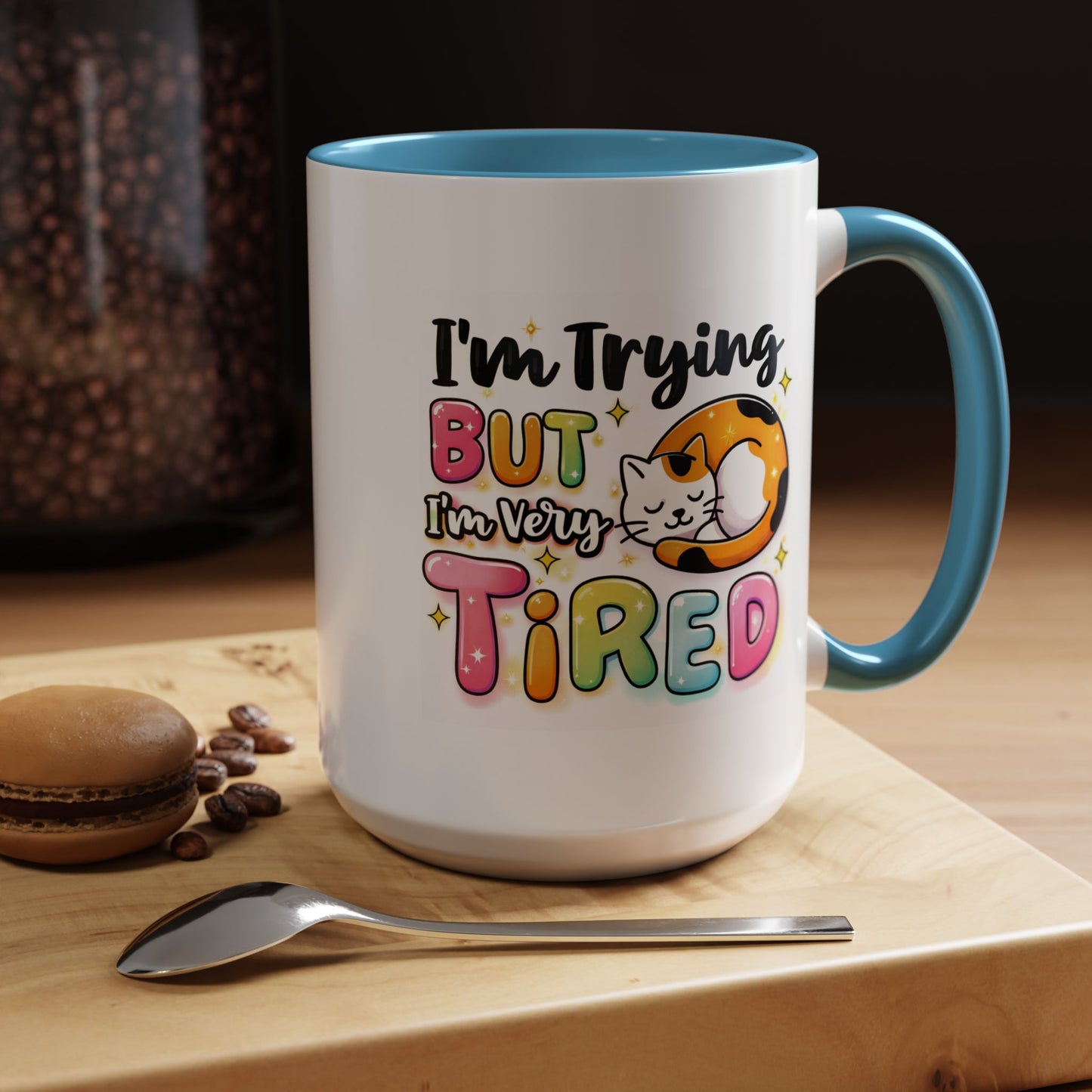 Humor Mug - I'm Trying But I'm Very Tired