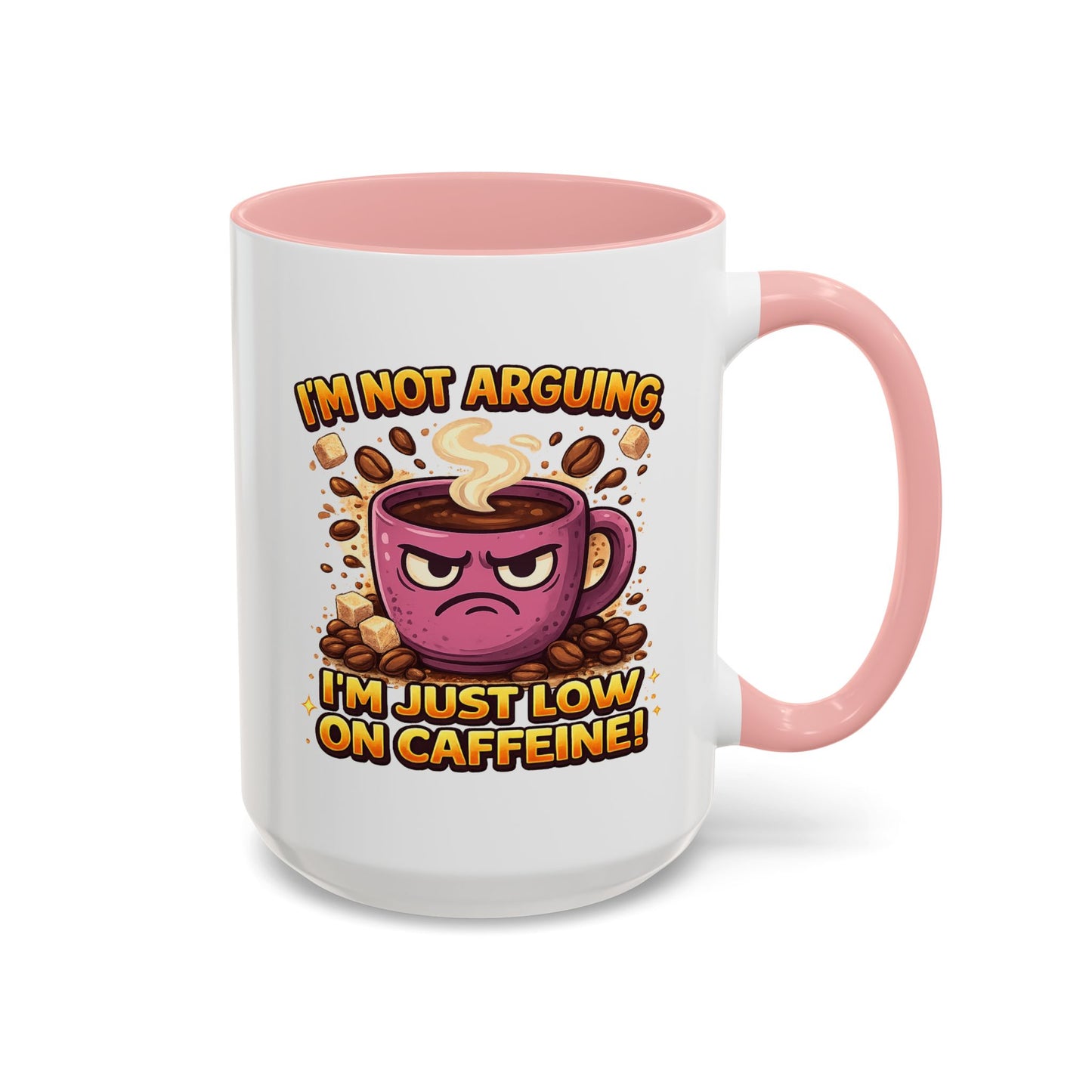 Humor Mug - I'm Not Arguing