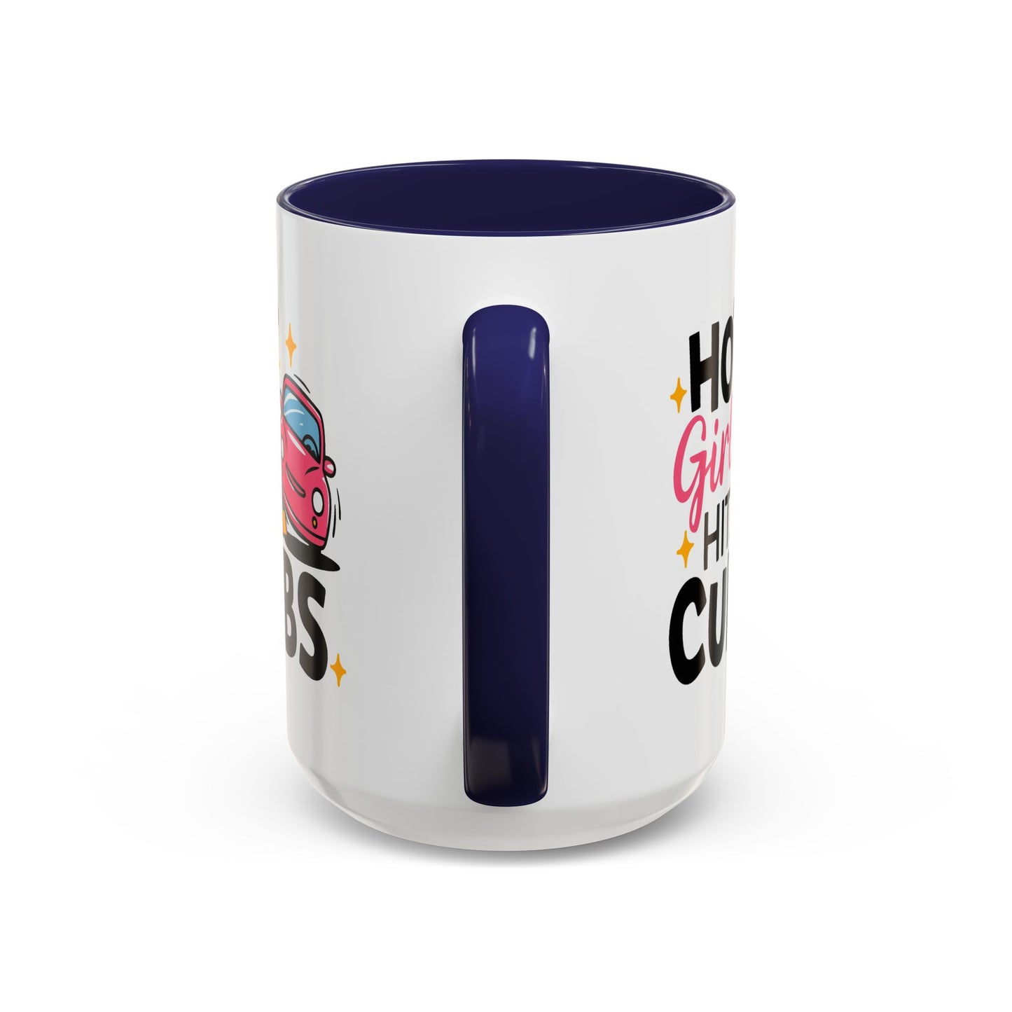 Humor Mug - Hot Girls Hit Curbs