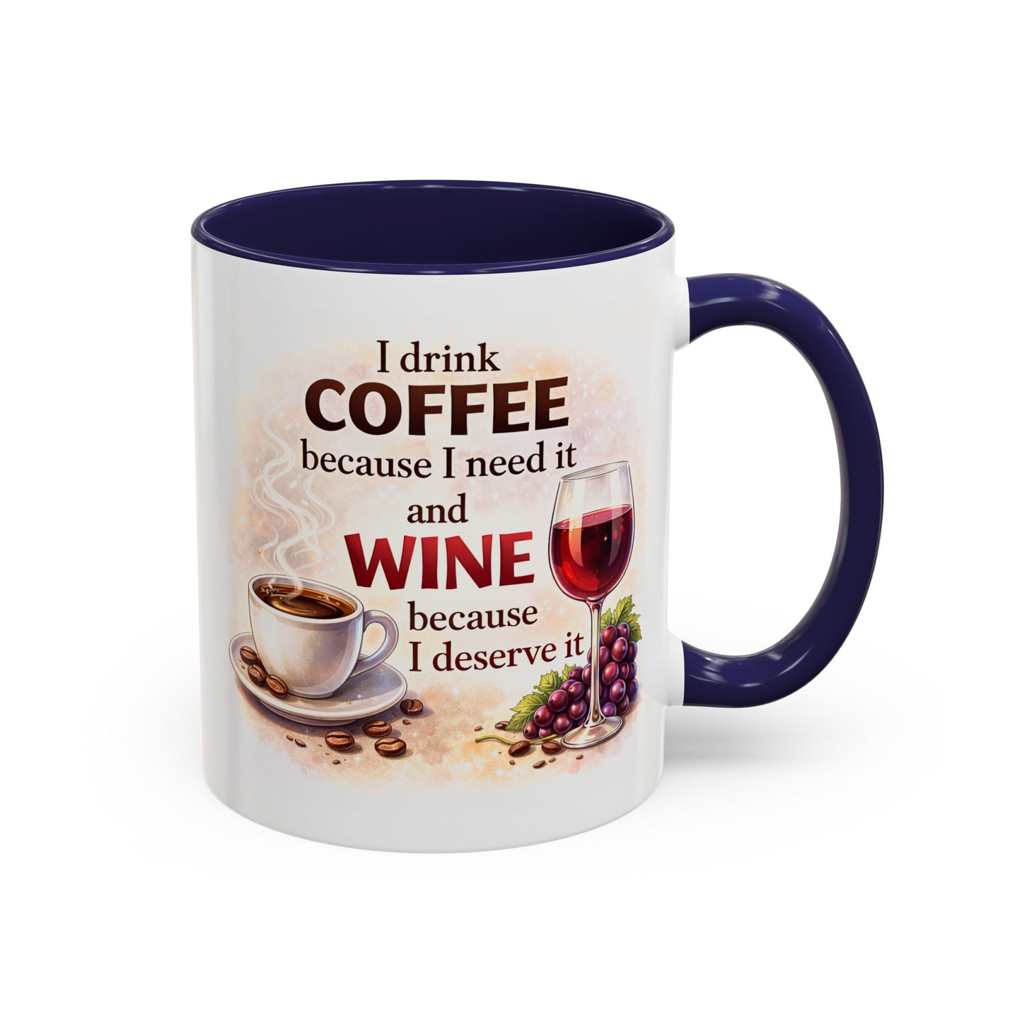 Humor Mug - I Drink Coffee Because I Need It