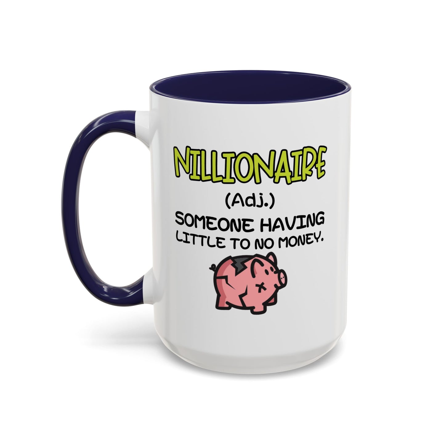 Humor Mug - Nillionaire - Someone Having Little To No Money