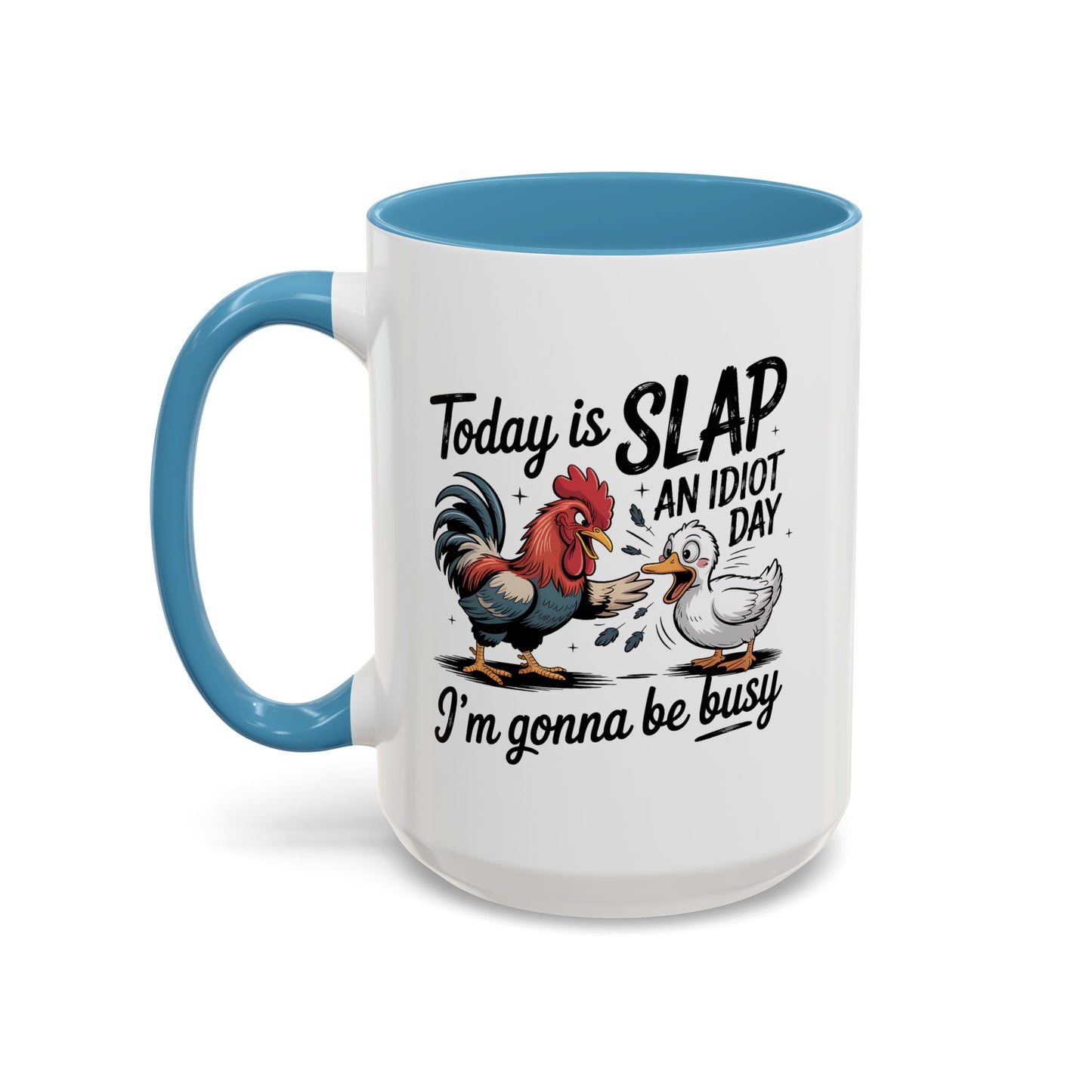 Humor Mug - Today is Slap An Idiot Day