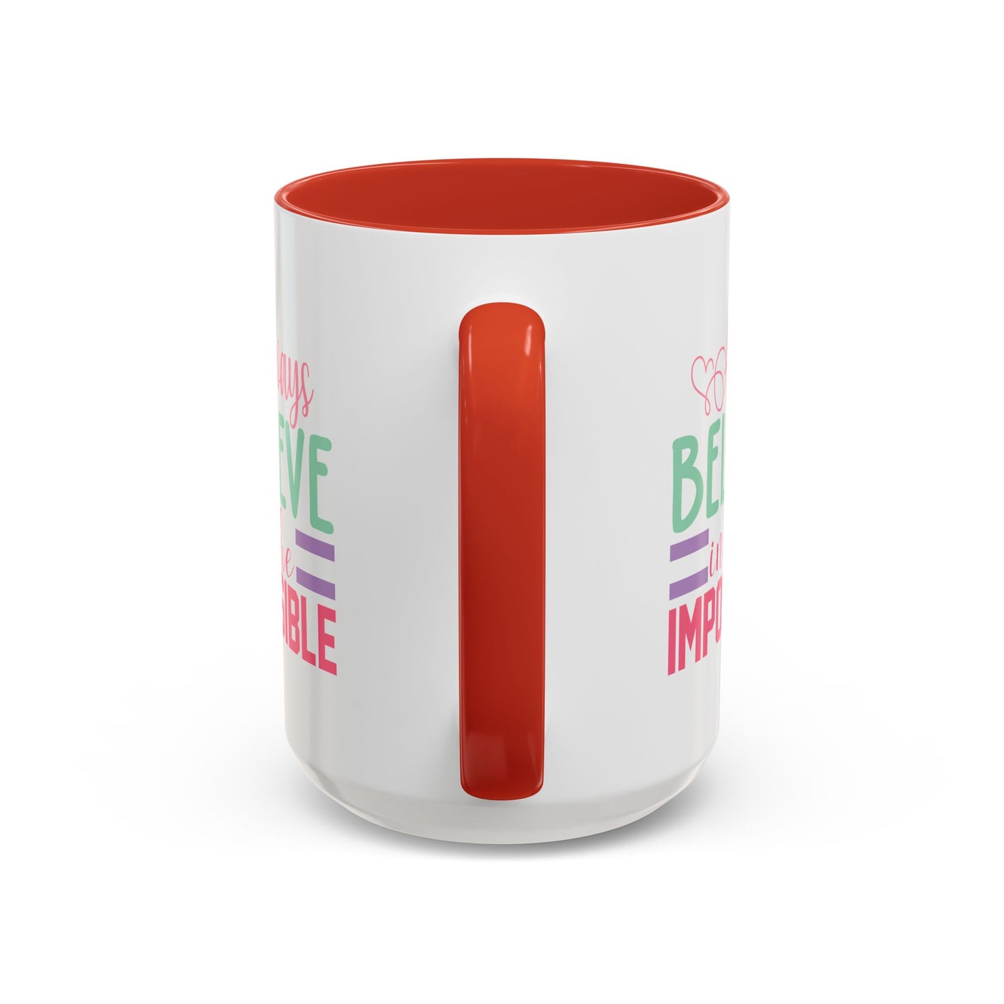Motivation Mug - Always Believe in the Impossible
