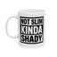 Humor Mug - Not Slim Kinda Shady