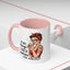 Humor Mug - I'm Not Always a Bitch