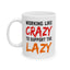 Office Mug - Working Like Crazy