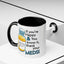 Humor Mug - If You're Happy