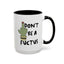 Adult Mug - Don't Be A Fuctus