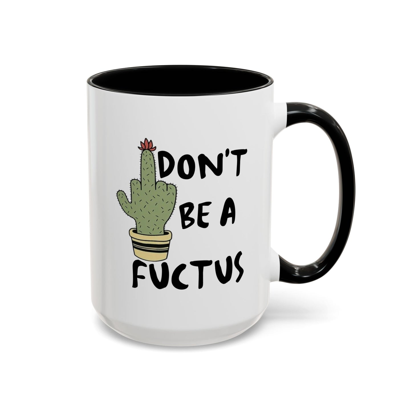 Adult Mug - Don't Be A Fuctus