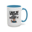 Humor Mug - I May Be Wrong But I Highly Doubt It