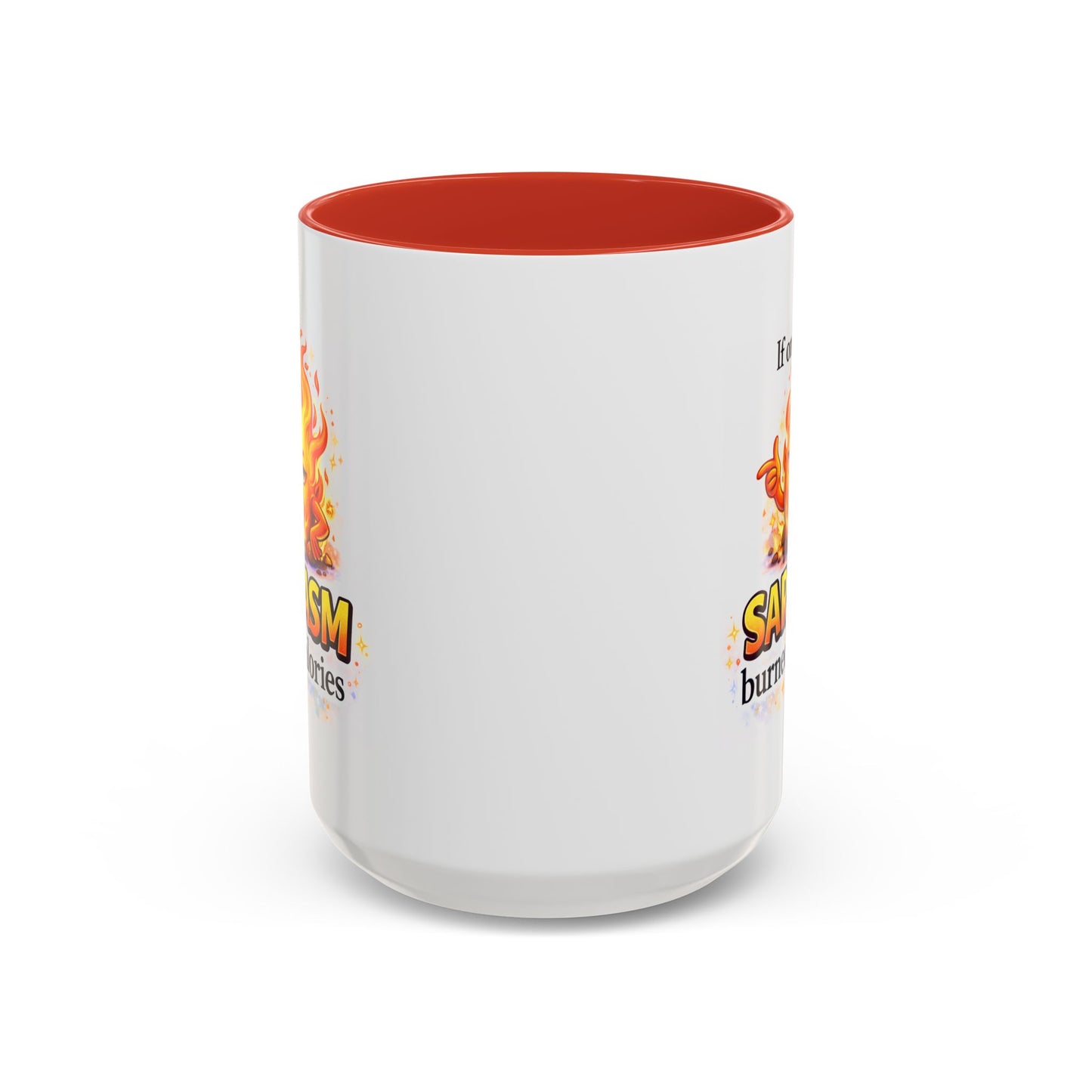 Humor Mug - If Only Sarcasm Burned Calories