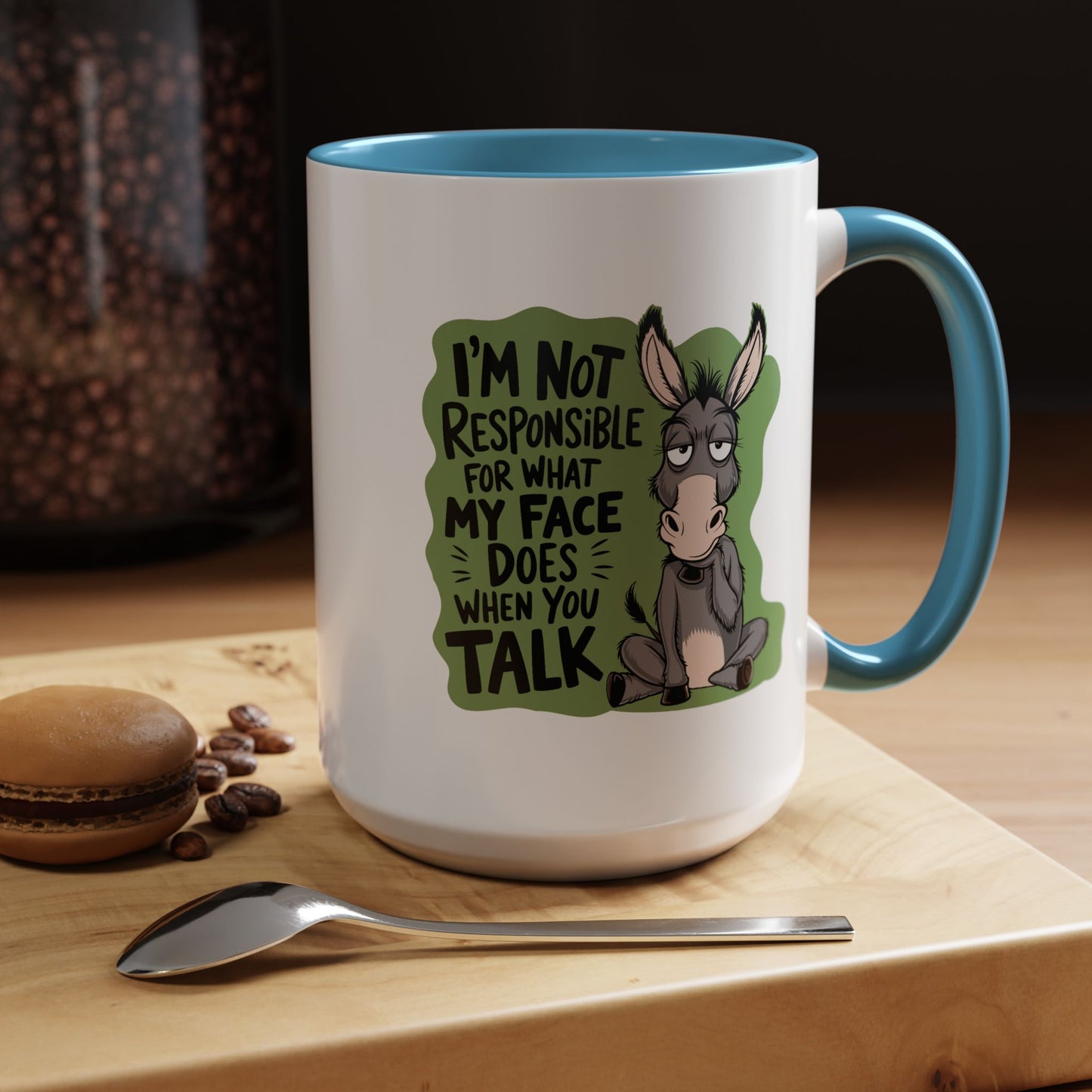 Humor Mug - I'm Not Responsible For What My Face Does